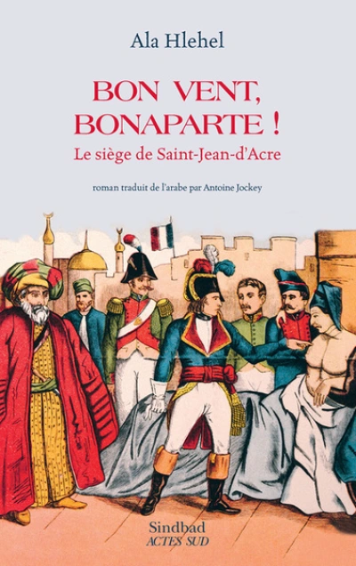 Bon vent Bonaparte - Siège de Saint-Jean-d'Acre