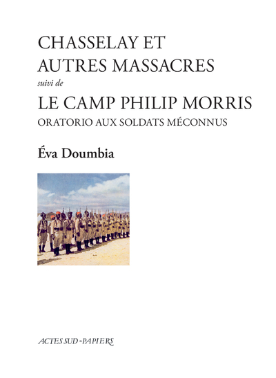 Chasselay et autres massacres suivi de Le Camp Philip Morris: Oratorio aux soldats méconnus