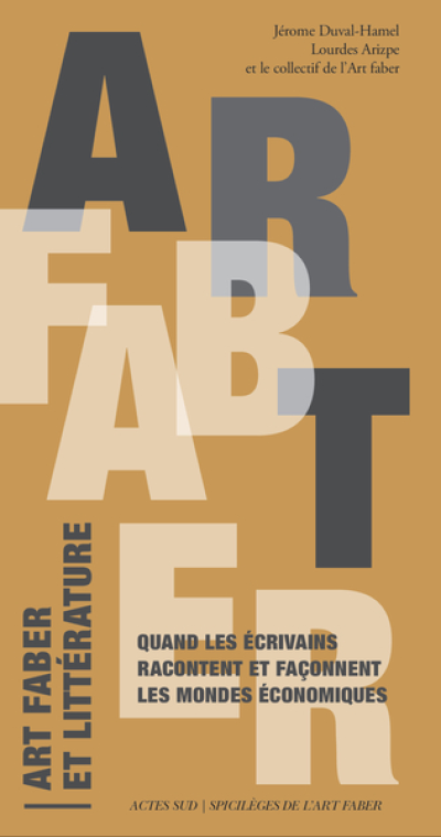 Littérature de l'Art faber: Quand les écrivains racontent et façonnent les mondes économiques / Collection Spicilèges de l'Art Faber