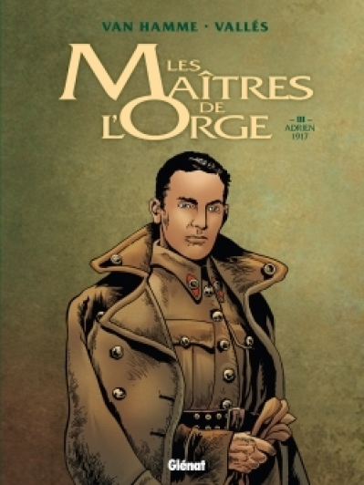 Les Maîtres de l'orge, Tome 3 : Adrien, 1917