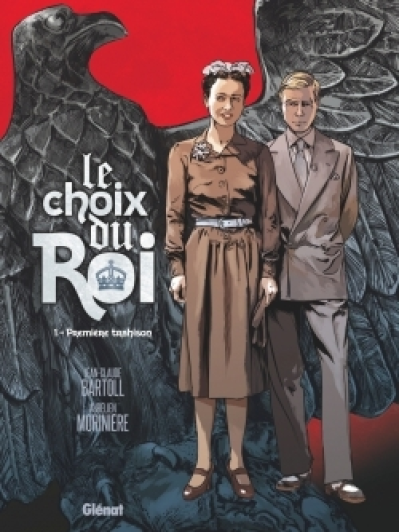 Le choix du roi, tome 1 : Première trahison