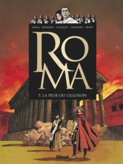 Roma, tome 5 : La peur ou l'illusion