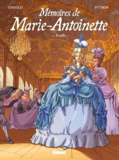 Mémoires de Marie-Antoinette, tome 1 : Versailles