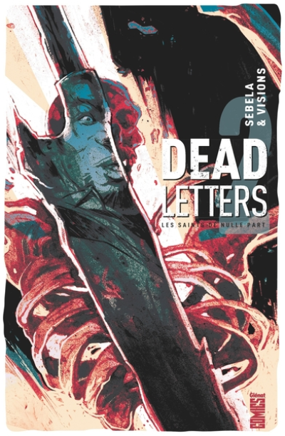 Dead Letters, tome 2 : Les saints de nulle part