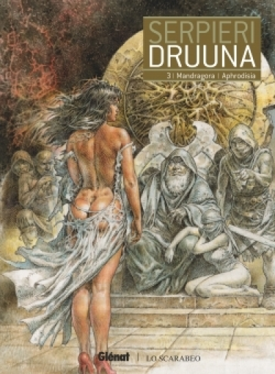 Druuna - Intégrale, tome 3 : Mandragora ; Aphrodisia