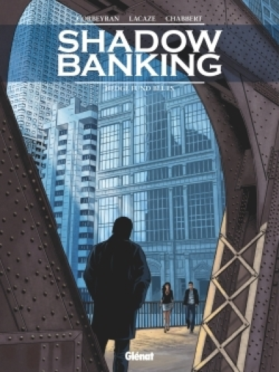 Shadow Banking, tome 4 : Hedge Fund Blues