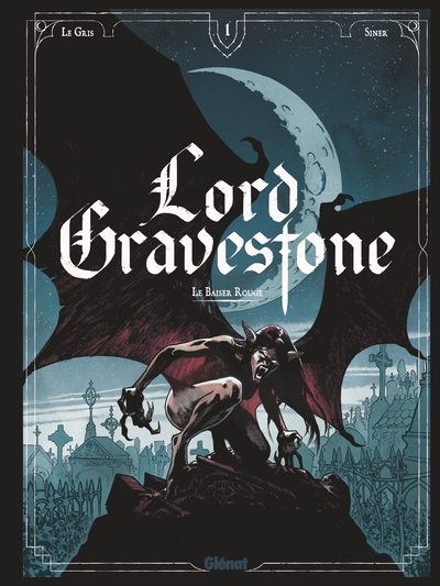 Lord Gravestone, tome 1 : Le baiser rouge