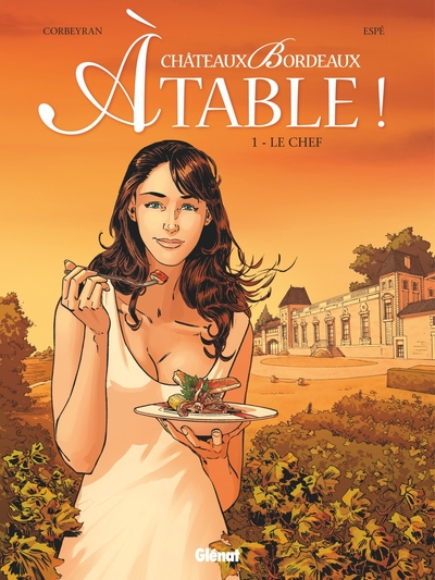 Châteaux Bordeaux : À table !, tome 1 : Le chef