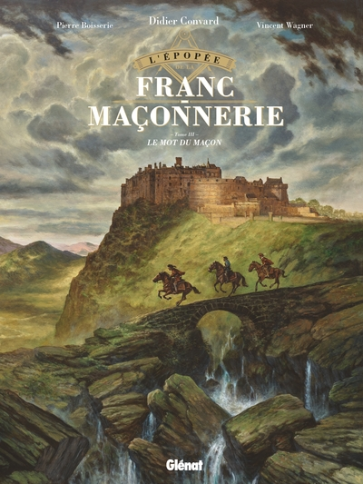 L'épopée de la franc-maçonnerie, tome 3 : Le mot du maçon