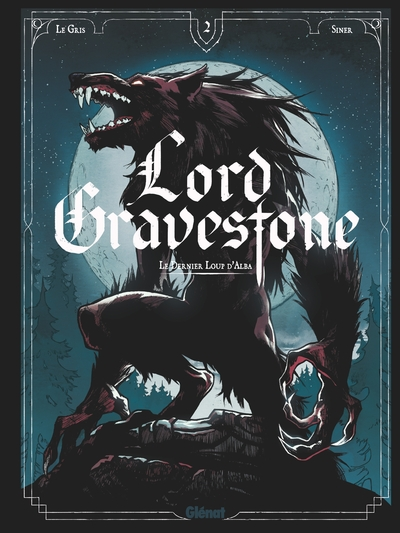 Lord Gravestone, tome 2 : Le dernier loup d'Alba