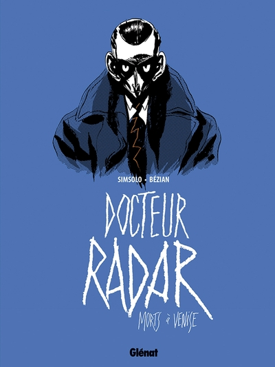 Docteur Radar, tome 3 : Morts à Venise