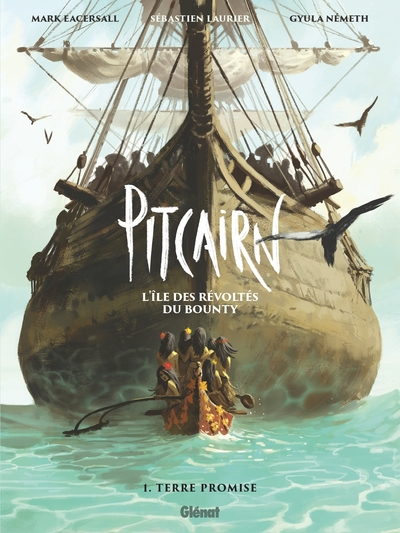 Pitcairn - L'île des révoltés du Bounty, tome 1 : Terre promise