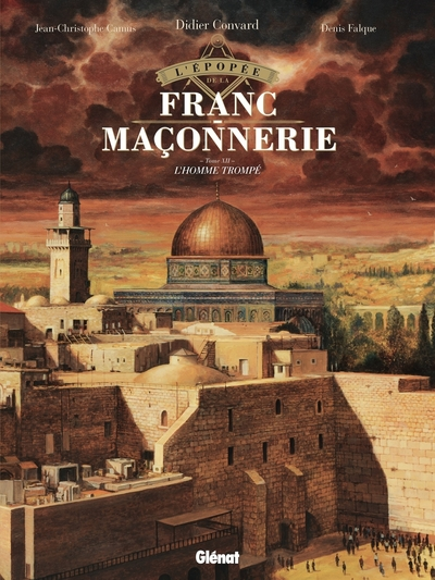 L'Épopée de la franc-maçonnerie, tome 12 : L'homme trompé