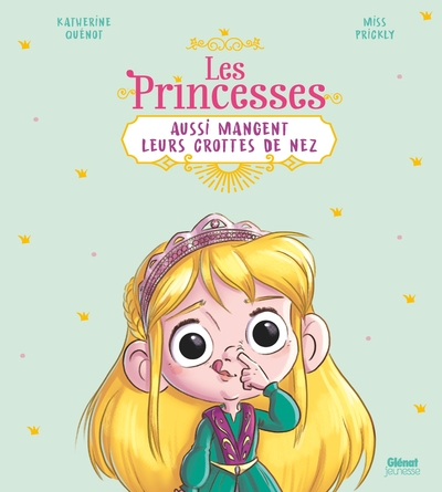 Les Princesses aussi mangent leurs crottes de nez