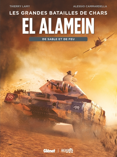 Les Grandes Batailles de chars : El Alamein, de sable et de sang