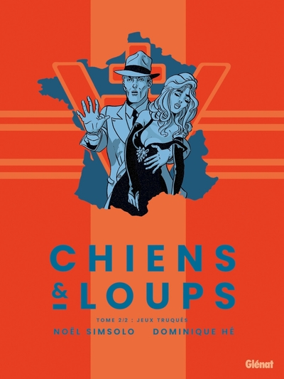 Chiens et Loups, tome 2 : Jeux truqués