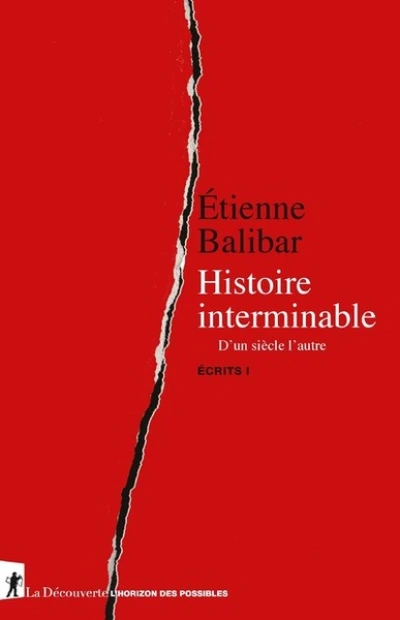 Histoire interminable - D'un siècle à l'autre - Ecrits I