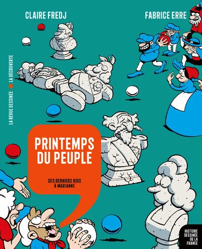 Printemps du peuple: Des derniers rois à Marianne