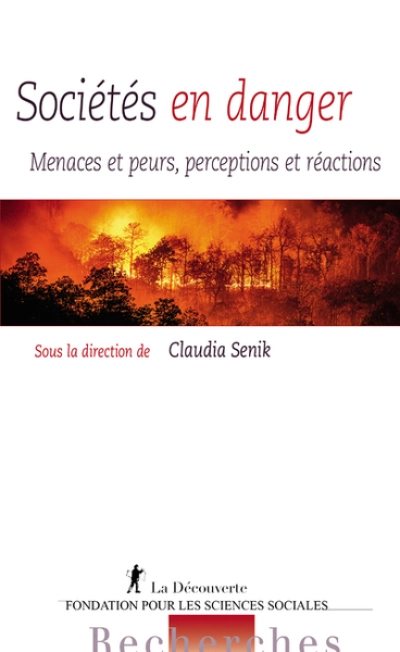 Sociétés en danger - Menaces et peurs, perceptions et réactions