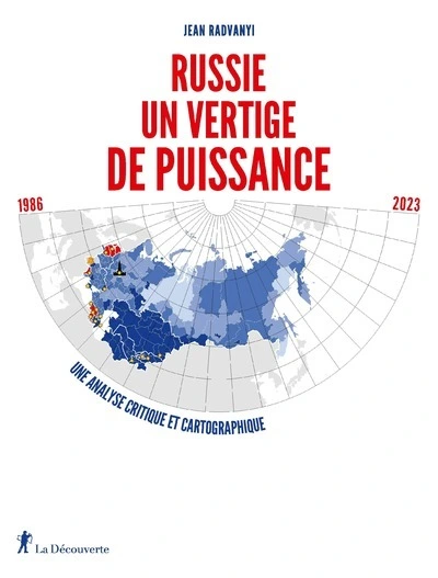 Russie, un vertige de puissance - 1986-2023. Une analyse critique et cartographique