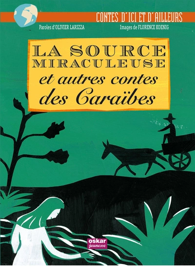 La source miraculeuse et autres contes des Caraïbes