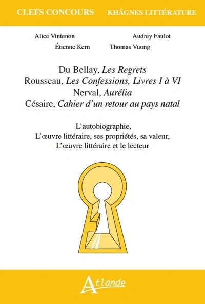 Khagnes 2015 Du Bellay, Les regrets. Rousseau, Les Confesions, Livres I à VI