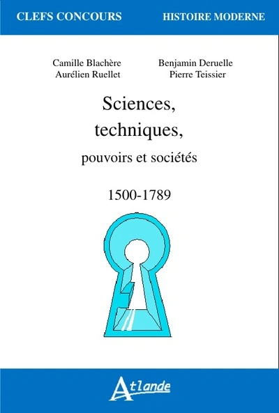 Clefs concours : Sciences, techniques, pouvoirs et société (1500-1789)