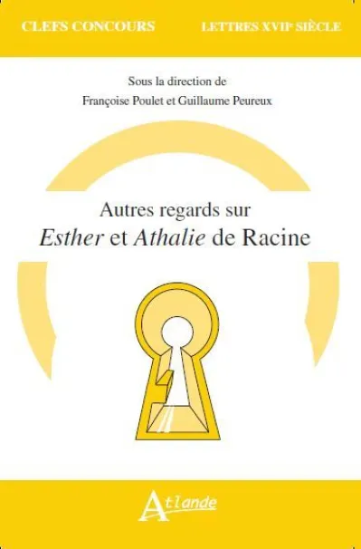 Autres regards sur Esther et Athalie de Racine