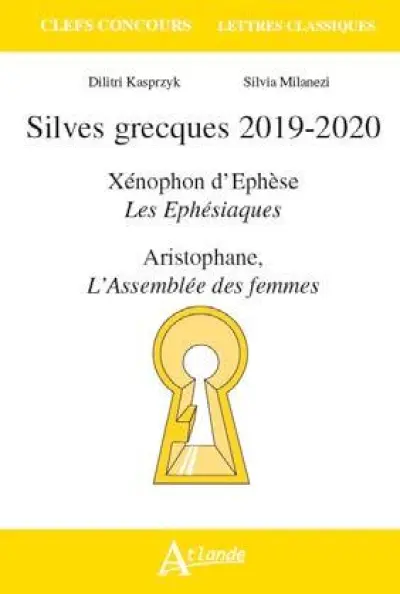 Silves Grecques 2019-2020 - Xenophon d'Ephèse, Les Ephésiaques  Aristophane,