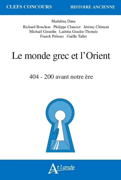 Le monde grec et l'Orient: 404 - 200 avant notre ère