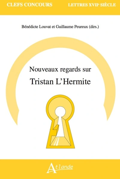 Nouveaux regards sur Tristan L'Hermite