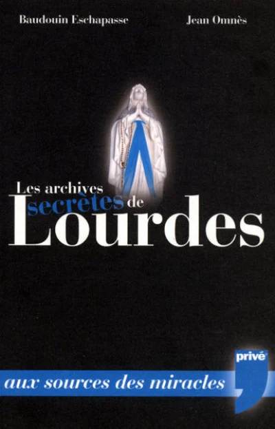 ARCHIVES SECRETES DE LOURDES