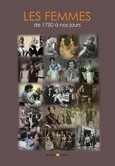 Vie d'autrefois : Les femmes au quotidien de 1750 à nos jours