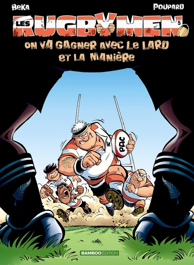 Les Rugbymen, Tome 5 : On va gagner avec le lard et la manière