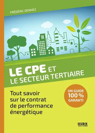 LE CPE ET LE SECTEUR TERTIAIRE: TOUT SAVOIR SUR LE CONTRAT DE PERFORMANCE ENERGETIQUE