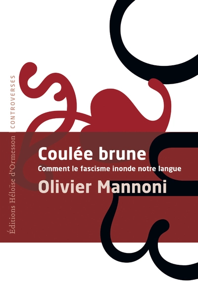 Coulée brune: Comment le fascisme inonde notre langue