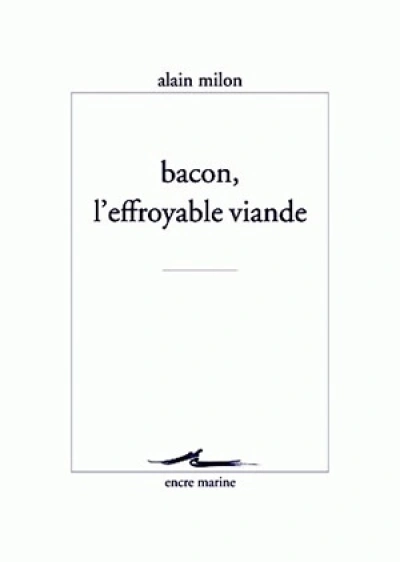 Bacon, l'effroyable viande