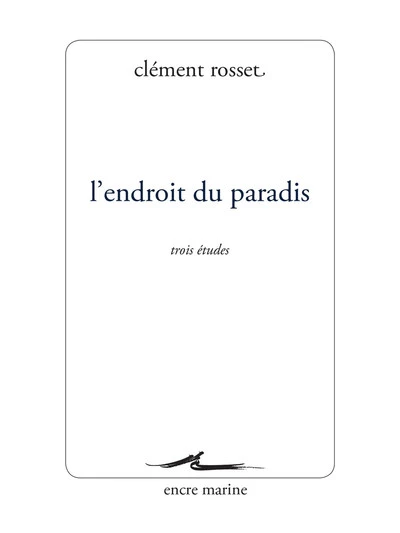 L' Endroit du paradis: Trois études