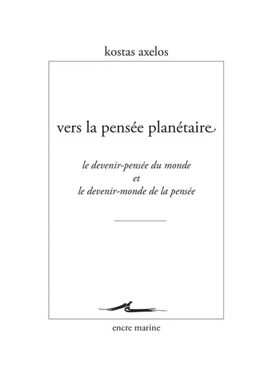 Vers la pensée planétaire : Le devenir-pensée du monde et le devenir-monde de la pensée