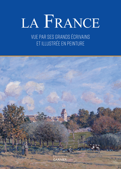 La France vue par ses grands écrivains et illustrée en peinture