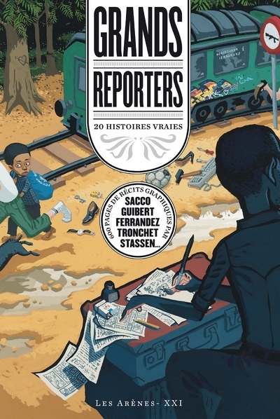 Grands reporters : 20 histoires vraies