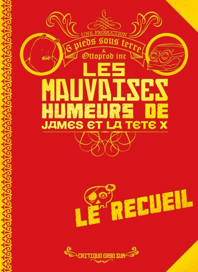 Les Mauvaises humeurs de James et de la tête X : Le recueil