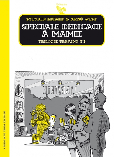 Trilogie urbaine, tome 3 : Spéciale dédicace à Mamie