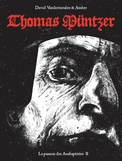 La passion des Anabaptistes, Tome 2 : Thomas Müntzer