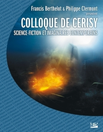 Science-fiction et imaginaires contemporains : Colloque de Cerisy 2006