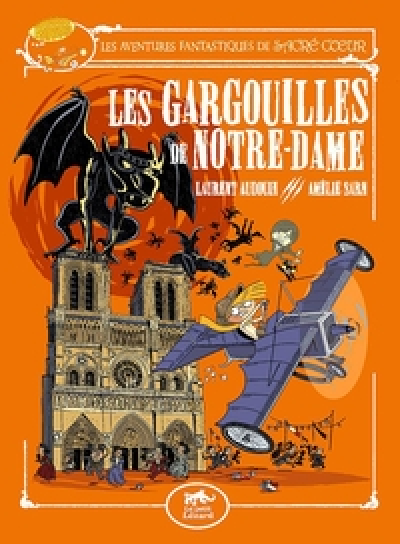 Les aventures fantastiques de Sacré-Coeur, tome 5 : Les gargouilles de Notre-Dame