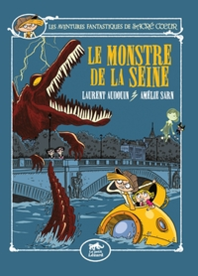 Les aventures fantastiques de Sacré-Coeur, Tome 7 : Sacré-Coeur et le monstre de la Seine