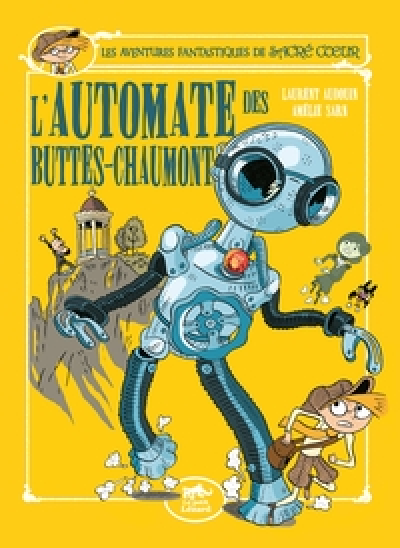 Les aventures fantastiques de Sacré-Coeur, tome 11 : L'automate des Buttes-Chaumont