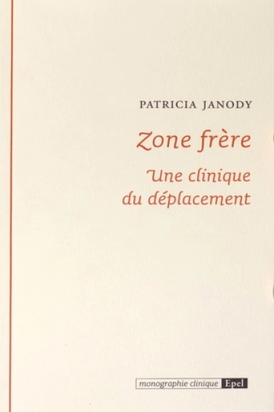 Zone frère : Une clinique du déplacement