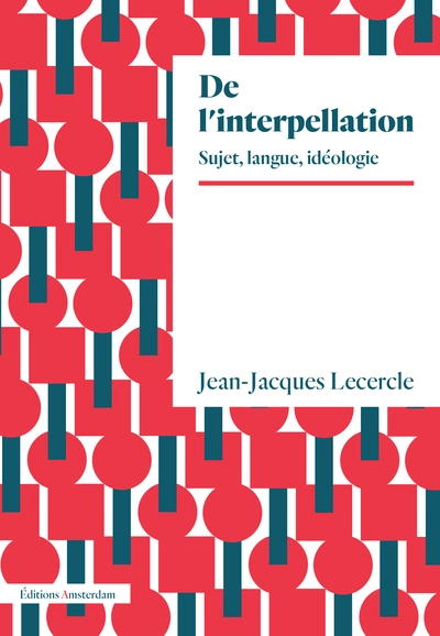 De l'interpellation : Sujet, langue, idéologie